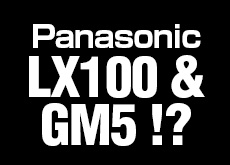 「LX100」、「GM5」