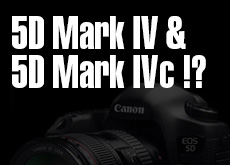 「EOS 5D Mark IV」＆「EOS 5D Mark IVc」
