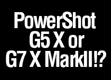 キヤノンが今夏に「PowerShot G5 X」もしくは「PowerShot G7 X MarkII」を発表する！？