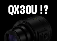 ソニー レンズスタイルカメラ「DSC-QX30U」
