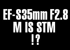 EF-S35mm F2.8 M IS STM