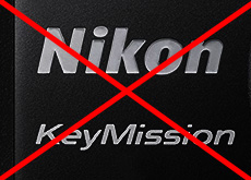 Nikon 1シリーズに続き、KeyMissionシリーズも終了！？