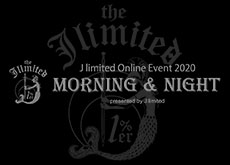 J limited online event 2020 “Morning & Night”