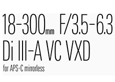 タムロンのソニーEマウントと富士フイルムXマウント用のAPS-Cレンズ「18-300mm F/3.5-6.3 Di III-A VC VXD」（Model B061）