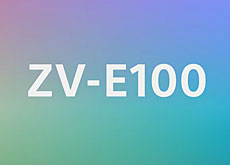 ソニーZVシリーズのフルサイズ機「ZV-E100」
