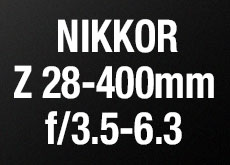 ニコン「NIKKOR Z 28-400mm f/3.5-6.3」は、3月26日に正式発表される！？