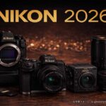 ニコンの2026年予想：「Z9 II」、D500後継APS-C「Z500」「Z90」、APS-Cシネマ「ZRC」「Z30R」、上位シネマ機など