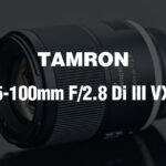 タムロン、2月19日に「35-100mm F/2.8」発表か──Eマウント＋Zマウント向け、重量590gの噂