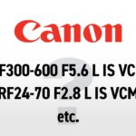 今後数か月でキヤノンが発表しそうなレンズまとめ：「RF300-600 F5.6 L IS VCM」「RF24-70 F2.8 L IS VCM」など